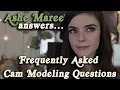 Ashe Maree Answers Frequently Asked (mostly Cam-Modeling) Questions