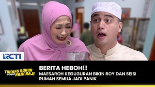 MENGHEBOHKAN! Maesaroh Keguguran Bikin Roy Panik | TUKANG BUBUR PENGEN NAIK HAJI | EPS 166 (3/4)