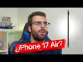 ¿Se viene el iPhone 17 Air? 🔥 ¡Todo sobre las NUEVAS filtraciones de Apple!