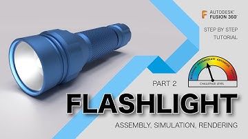 Fusion360: Flashlight, Part 2
