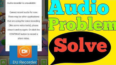 {Android}How To Solve Audio Problem In DU Recorder | Solve Audio Problem | DU RECORDER Audio Problem