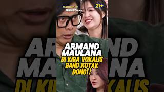 Armand Maulana Di Kira Vokalis Kotak Dong vior armandmaulana podcast catheez mayden shorts