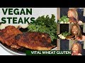 Episode 63:  Delicious Vegan Steaks! 🍽| Vital Wheat Gluten