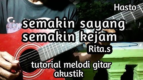 SEMAKIN SAYANG SEMAKIN KEJAM - rita s. tutorial melodi gitar