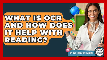What Is OCR And How Does It Help With Reading? - Special Education Learning