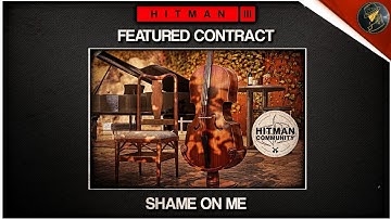 HITMAN 3 | Shame On Me | Featured Contract | Silent Assassin | Walkthrough