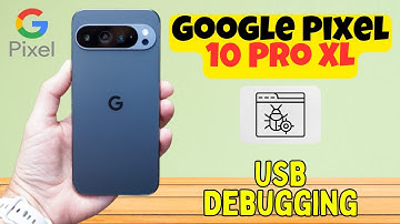 USB Debugging Tutorial for Google Pixel 10 Pro XL | Enable & Use USB Debugging