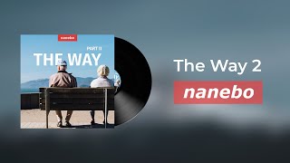 NANEBO - THE WAY 2 | FULL ALBUM: Universe, Two Deaths, Dad, The Sea
