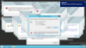 Windows Server 2012 R2 Crazy Error