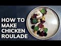 Fine dining CHICKEN ROULADE recipe (Michelin Star Cooking At Home)