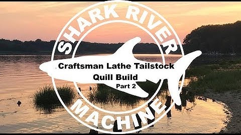 Craftsman Lathe Tail Stock Quill Build Part #2