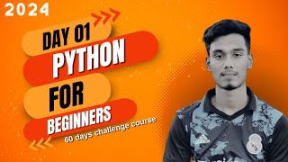 Day-1  60 Days of Python - Bangla Tutorial | Introduction to Python 2024