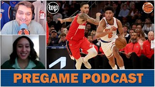 PREGAME POD | Knicks at Wizards Preview w/ Ava Wallace of the Washington Post