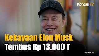 Elon Musk Semakin Tajir, Kekayaannya Tembus Rp 13.000 Triliun