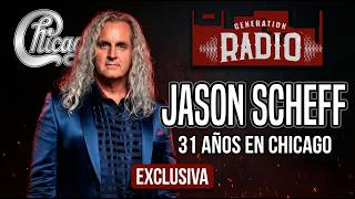 JASON SCHEFF AL DESCUBIERTO! 31 años en Chicago y ahora con Generation Radio. Entrevista Exclusiva