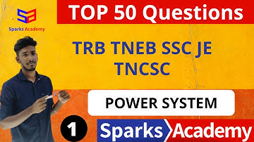 Top 50 Questions in Power System | Live Test @ 6 PM | SSC JE TNEB TRB NLC - EEE |Sparks Academy