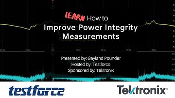 Learn How to Improve Power Integrity Measurements