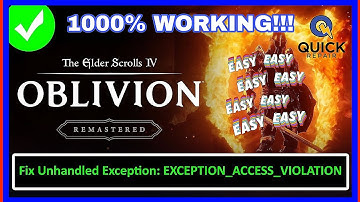 How To Fix The Elder Scrolls IV Oblivion Remastered Unhandled EXCEPTION_ACCESS_VIOLATION On PC🛠️