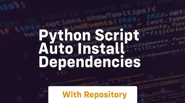 python script auto install dependencies