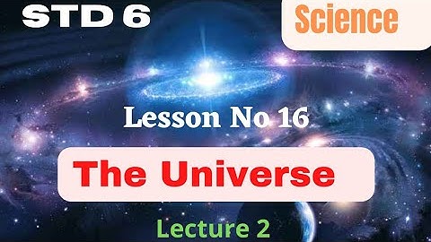 @swatisclasses Standard 6 science lesson number 16 The universe lecture 2