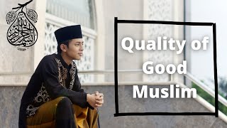 Qualities of good muslim
