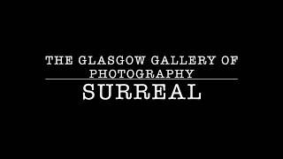 The Glasgow Gallery of Photography Presents: Surreal Exhibition February 2026 The Glasgow Gallery of Photography Presents: Surreal Exhibition February 2026