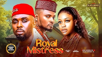 ROYAL MISTRESS--MAURICE SAM, UCHE MONTANA - Latest Nigerian Movie 2025 #trending #Movies