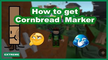 How to find Cornbread Marker
