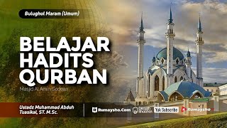 Bulughul Maram: Belajar Hadits Qurban - Ustadz M Abduh Tuasikal