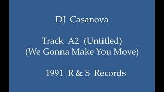 DJ Casanova - Track A2  (We Gonna Make You Move)