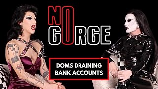 Doms Draining Bank Accounts | No Gorge with Violet Chachki and Gottmik