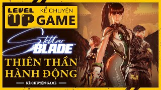 Đánh Giá Stellar Blade - Thiên Thần Hành Động Hao Khăn Tổn Giấy | #KeChuyenGame