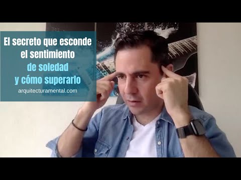 Video: Cómo Deshacerse De Los Sentimientos De Soledad