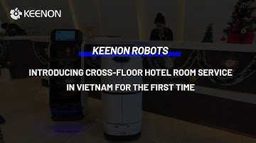 KEENON Robots | Introducing Cross-Floor Hotel Room Service in Vietnam for the First Time
