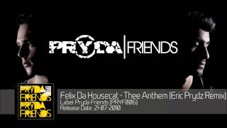 Video thumbnail of "Felix Da Housecat - Thee Anthem (Eric Prydz Remix) [PRYF006]"