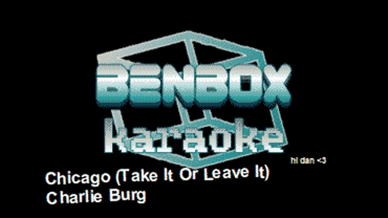 Charlie Burg - Chicago (Take It Or Leave It) (Benbox Karaoke, 2022)