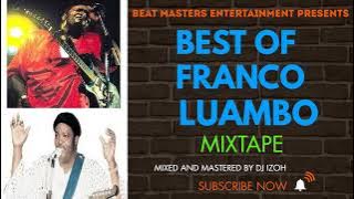 BEST OF FRANCO LUAMBO MIXTAPE - DJ IZOH