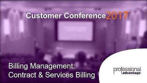 Professional Advantage Customer Conference 2017 - Billing Management