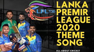 Lanka Premier League 2020 Theme Song By All About Cricket