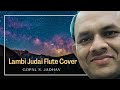 Lambi judai l flute cover i gopal jadhav