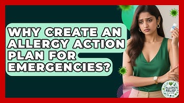 Why Create An Allergy Action Plan For Emergencies? - Allergy Relief Guide