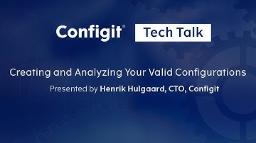 Creating and Analyzing Your Valid Configurations - Configit
