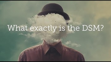 What Exactly is the DSM?