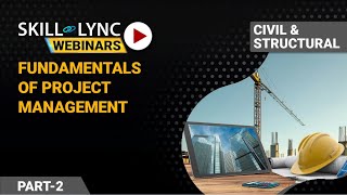 Fundamentals of Project Management (Part - 2) | Civil Workshop