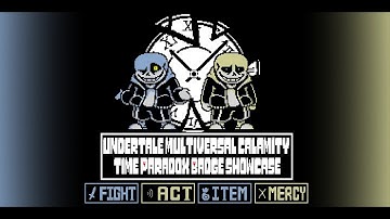 Undertale Multiversal Calamity Time Pαrαdox Badge Showcase + 3 other Badges!