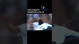 Orbit College FC promoted to PSL after defeating Capetown City 1:0 in the playoffs #orbitcollegefc