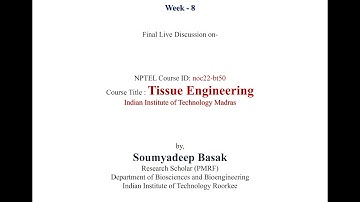 Week 8: Tissue Engineering (NPTEL-PMRF TA Sessions)