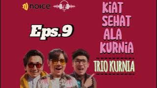 Trio Kurnia Eps. 9-Kiat Sehat Ala Kurnia | Vincent, Andre & Desta #noice #kurnia