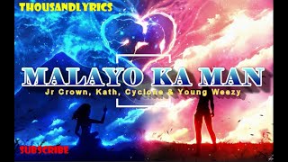 Malayo Ka Man - Jr.Crown, Kath, Cyclone & Young Wee