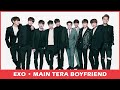 EXO * Main Tera Boyfriend 💕 Korean Mix Hindi Songs | Best Of 2017 Mashup 💕 Simmering Senses